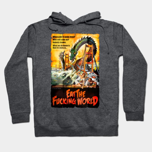 EAT THE F#CKING WORLD Hoodie by Adatude